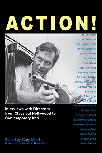 Action!: Interviews With Directors From Classical Hollywood To Contemporary Iran (New Perspectives On World Cinema) (Anthem Global Media and ... on World Cinema, Anthem Studies in P)