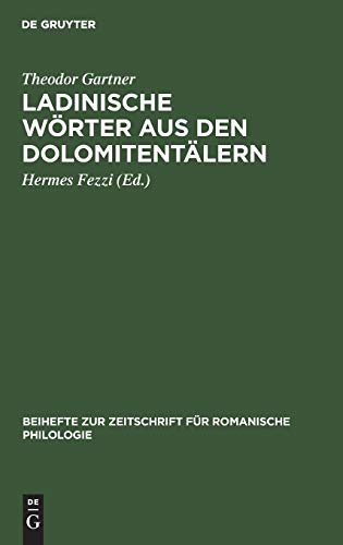 Ladinische Wörter aus den Dolomitentälern (Beihefte zur Zeitschrift für romanische Philologie, 73, Band 73)