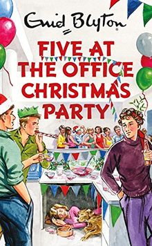Five at the Office Christmas Party (Enid Blyton for Grown Ups)