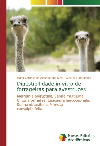 Digestibilidade in vitro de forrageiras para avestruzes: Merremia aegyptiae, Senna multijuga, Clitoria ternatea, Leucaena leucocephala, Senna obtusifolia, Mimosa caesalpinifolia