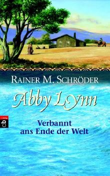 Abby Lynn 01. Verbannt ans Ende der Welt
