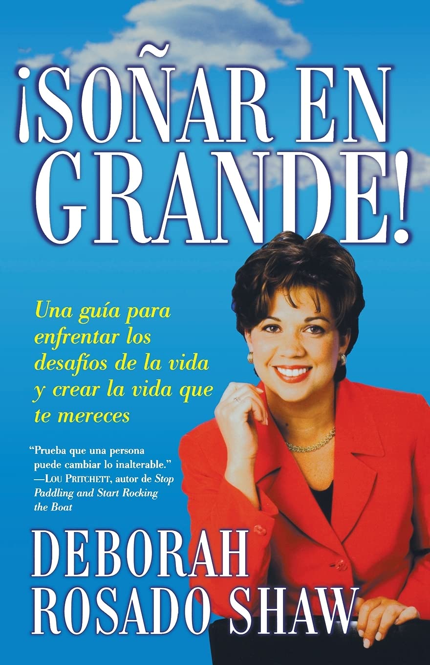 Sonar en grande (Dream BIG!): Una guia para enfrentar los desafios de la vida y crear la vida que usted merece (A Roadmap for Facing Life's Challenges and Creating the Life You Deserve)