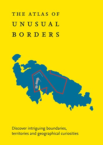 Zoran Nikolic Atlas Of Unusual Borders, Discover Intriguing Boundaries, Territories And Geographical Curiosities