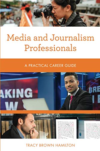 Media and Journalism Professionals: A Practical Career Guide (Practical Career Guides)