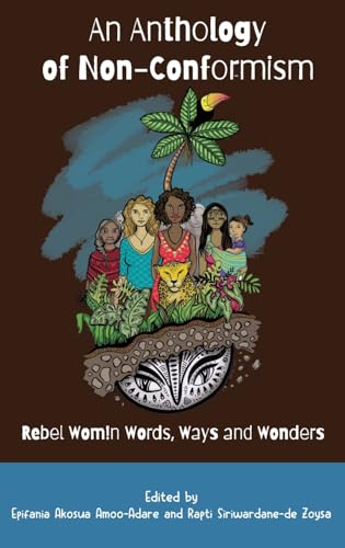 An Anthology of Non-Conformism: Rebel Wom!n Words, Ways & Wonders