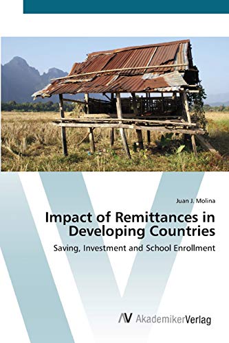 Impact of Remittances in Developing Countries: Saving, Investment and School Enrollment