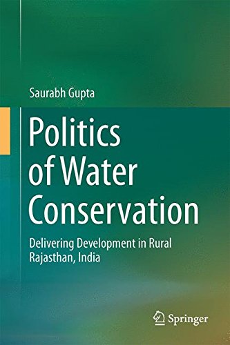 Politics of Water Conservation: Delivering Development in Rural Rajasthan, India