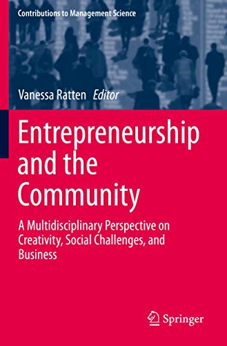 Entrepreneurship and the Community: A Multidisciplinary Perspective on Creativity, Social Challenges, and Business (Contributions to Management Science)