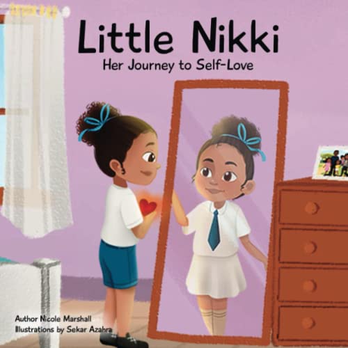 Little Nikki - Her Journey to Self-Love: A children's book about self-love, self-esteem and growth