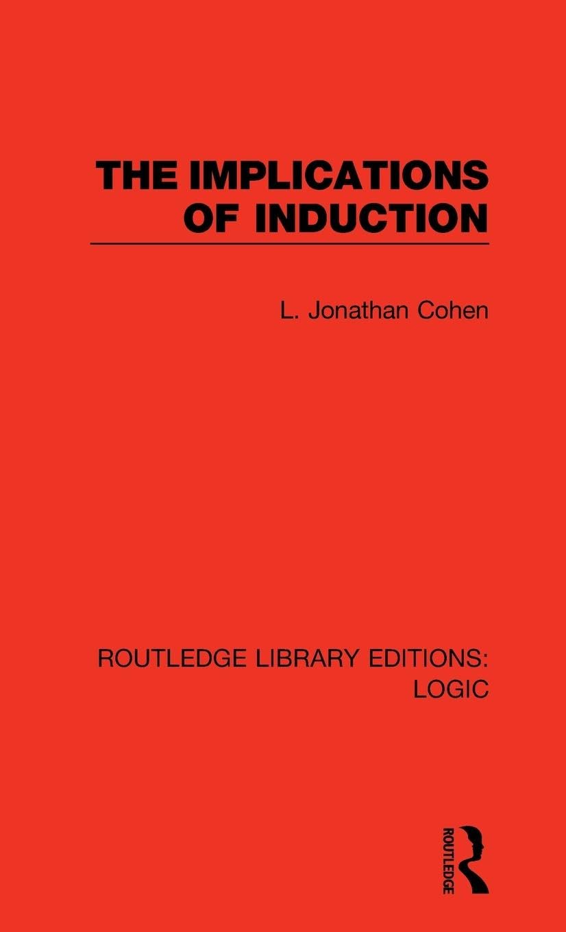 The Implications of Induction (Routledge Library Editions: Logic, Band 5)