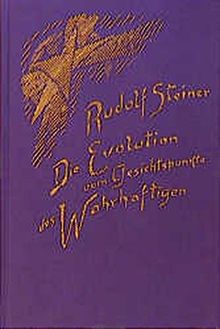 Die Evolution vom Gesichtspunkte des Wahrhaftigen: Fünf Vorträge, Berlin 1911 (Rudolf Steiner Gesamtausgabe)