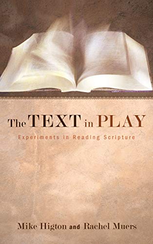 The Text in Play: Experiments in Reading Scripture