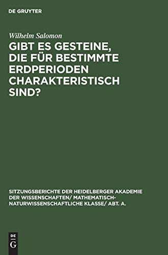 Gibt es Gesteine, die für bestimmte Erdperioden charakteristisch sind? (Sitzungsberichte der Heidelberger Akademie der Wissenschaften/ Abt. A. ... Wissenschaften, 1926, 9, Band 9)