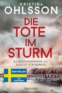 Die Tote im Sturm: Ein Schwedenkrimi mit August Strindberg (August Strindberg ermittelt, Band 1)