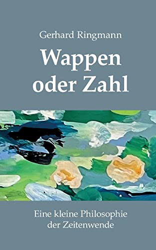 Wappen oder Zahl: Eine kleine Philosophie der Zeitenwende