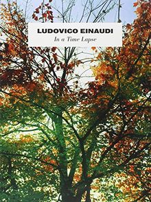 Ludovico Einaudi: In A Time Lapse