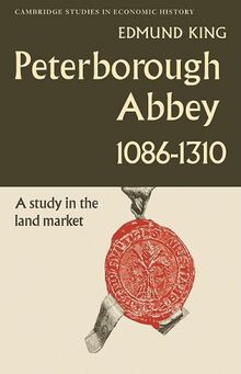 Peterborough Abbey 1086-1310 (Cambridge Studies in Economic History)