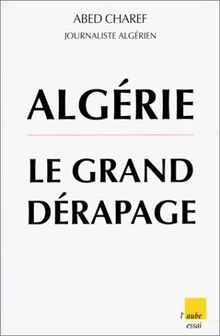 Algérie : Le Grand Dérapage von Abed Charef | Buch | Zustand sehr gut