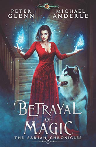Betrayal of Magic (The Sariah Chronicles, Band 2)