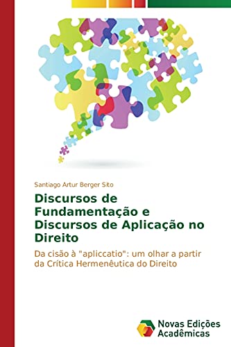 Discursos de Fundamentação e Discursos de Aplicação no Direito: Da cisão à apliccatio: um olhar a partir da Crítica Hermenêutica do Direito