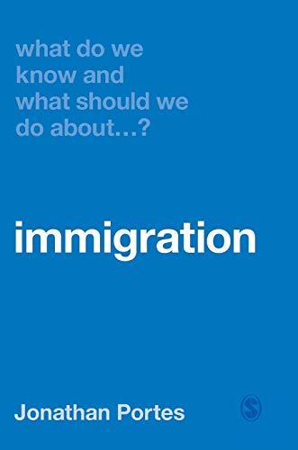 What Do We Know and What Should We Do About Immigration?