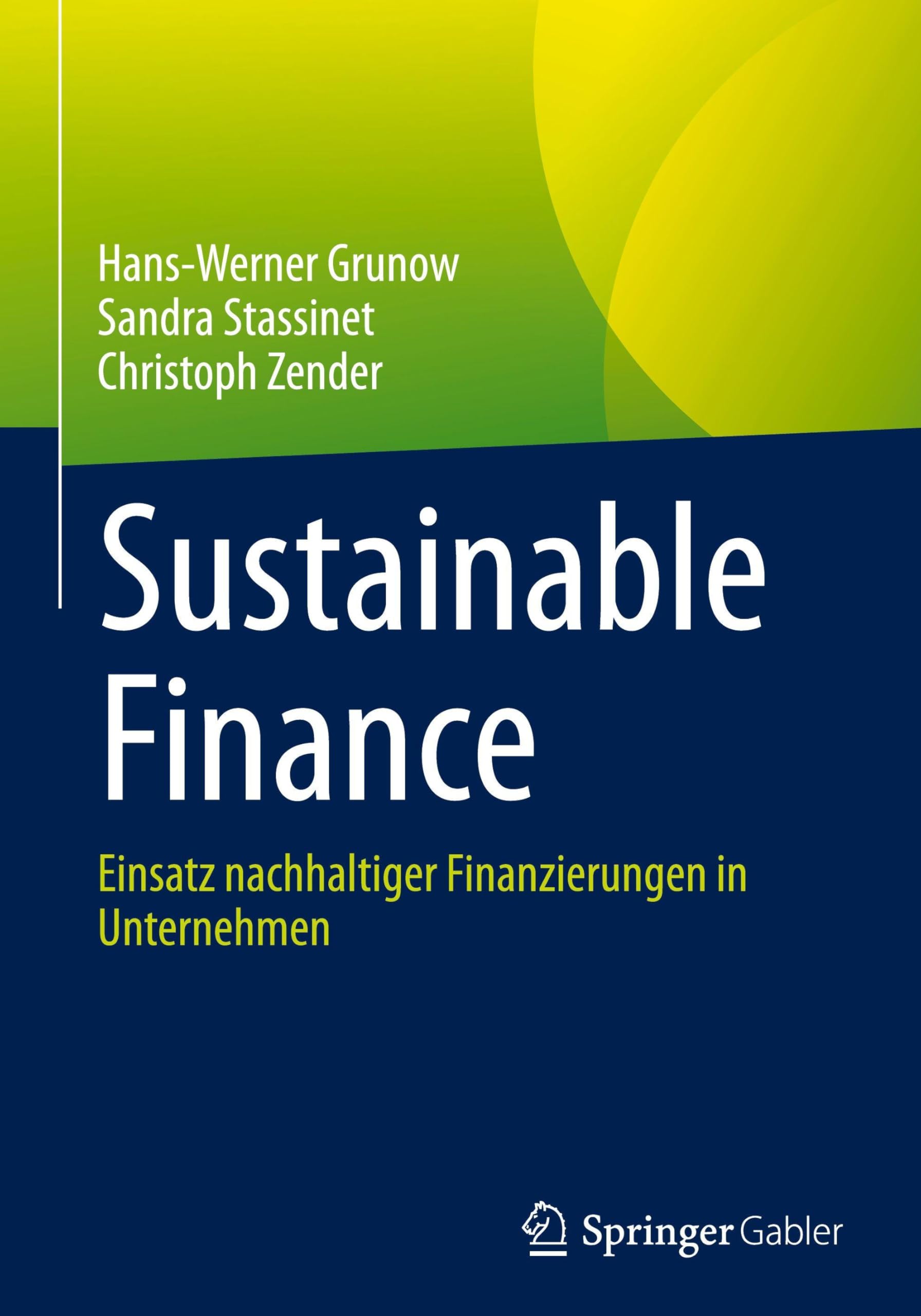 Sustainable Finance: Einsatz nachhaltiger Finanzierungen in Unternehmen