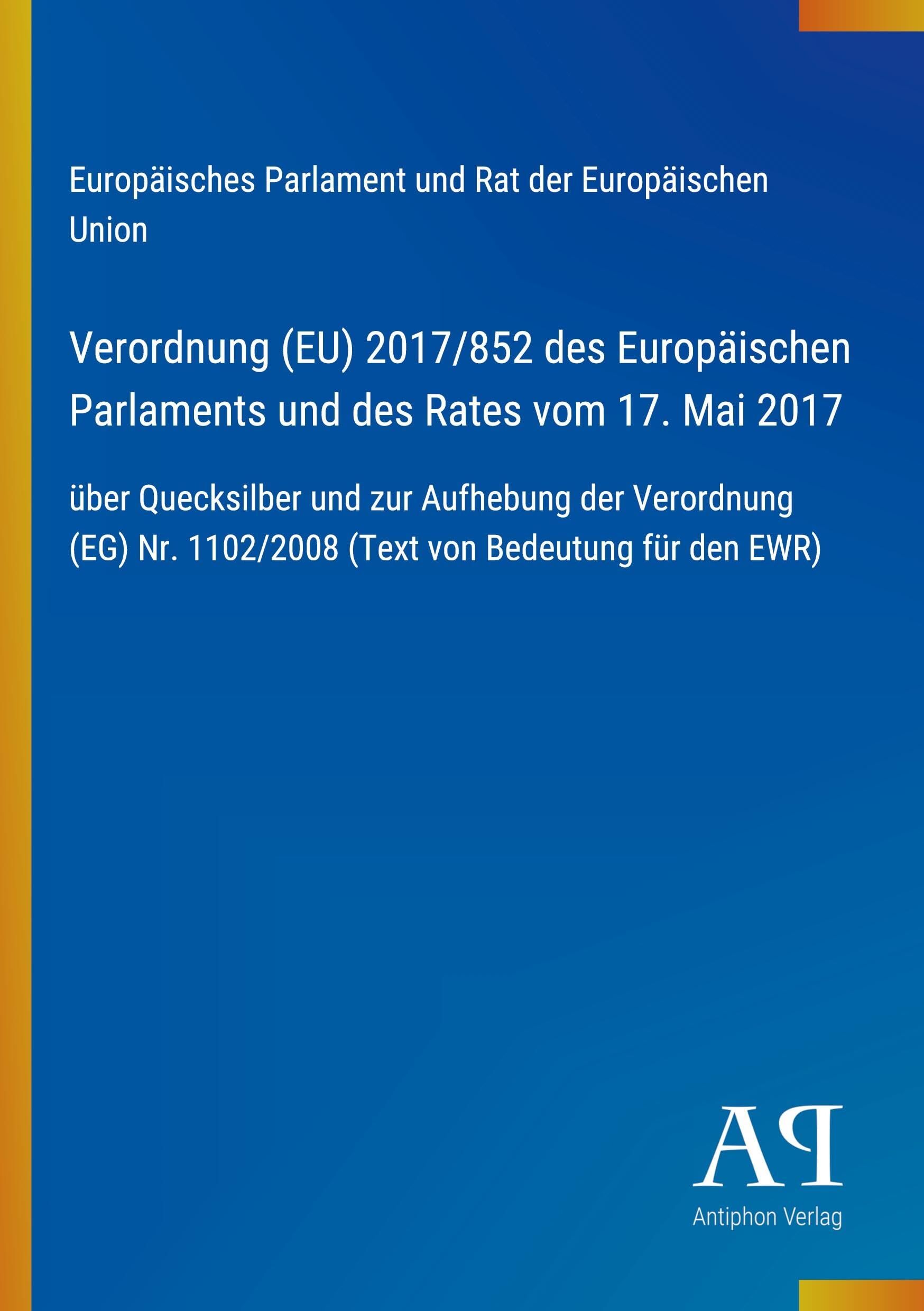 Verordnung (EU) 2017/852 des Europäischen Parlaments und des Rates vom 17. Mai 2017