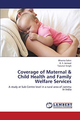 Coverage of Maternal & Child Health and Family Welfare Services: A study at Sub Centre level in a rural area of Jammu In India