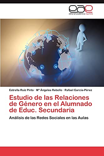 Estudio de las Relaciones de Género en el Alumnado de Educ. Secundaria: Análisis de las Redes Sociales en las Aulas