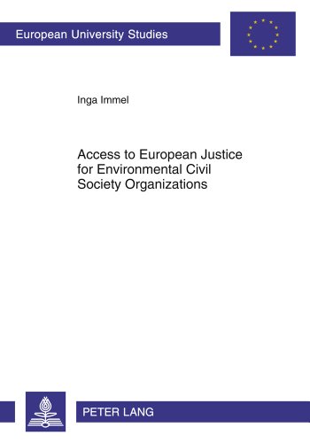 Access to European Justice for Environmental Civil Society Organizations (Europäische Hochschulschriften - Reihe XXXI)