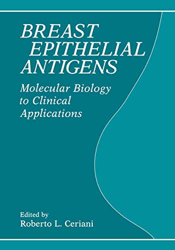Breast Epithelial Antigens: Molecular Biology to Clinical Applications