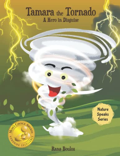 Tamara the Tornado: A Hero in Disguise (Nature Speaks Series)