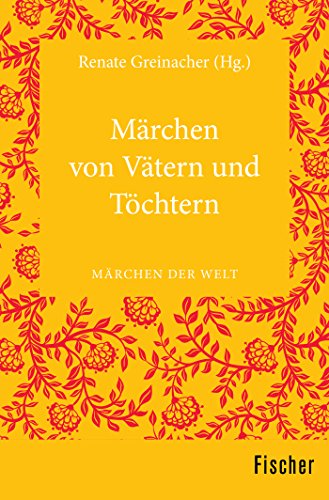 Märchen von Vätern und Töchtern: Märchen der Welt