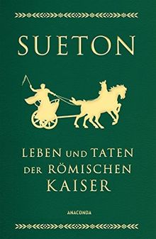 Leben und Taten der römischen Kaiser (Lederausgabe): Über berühmte Männer