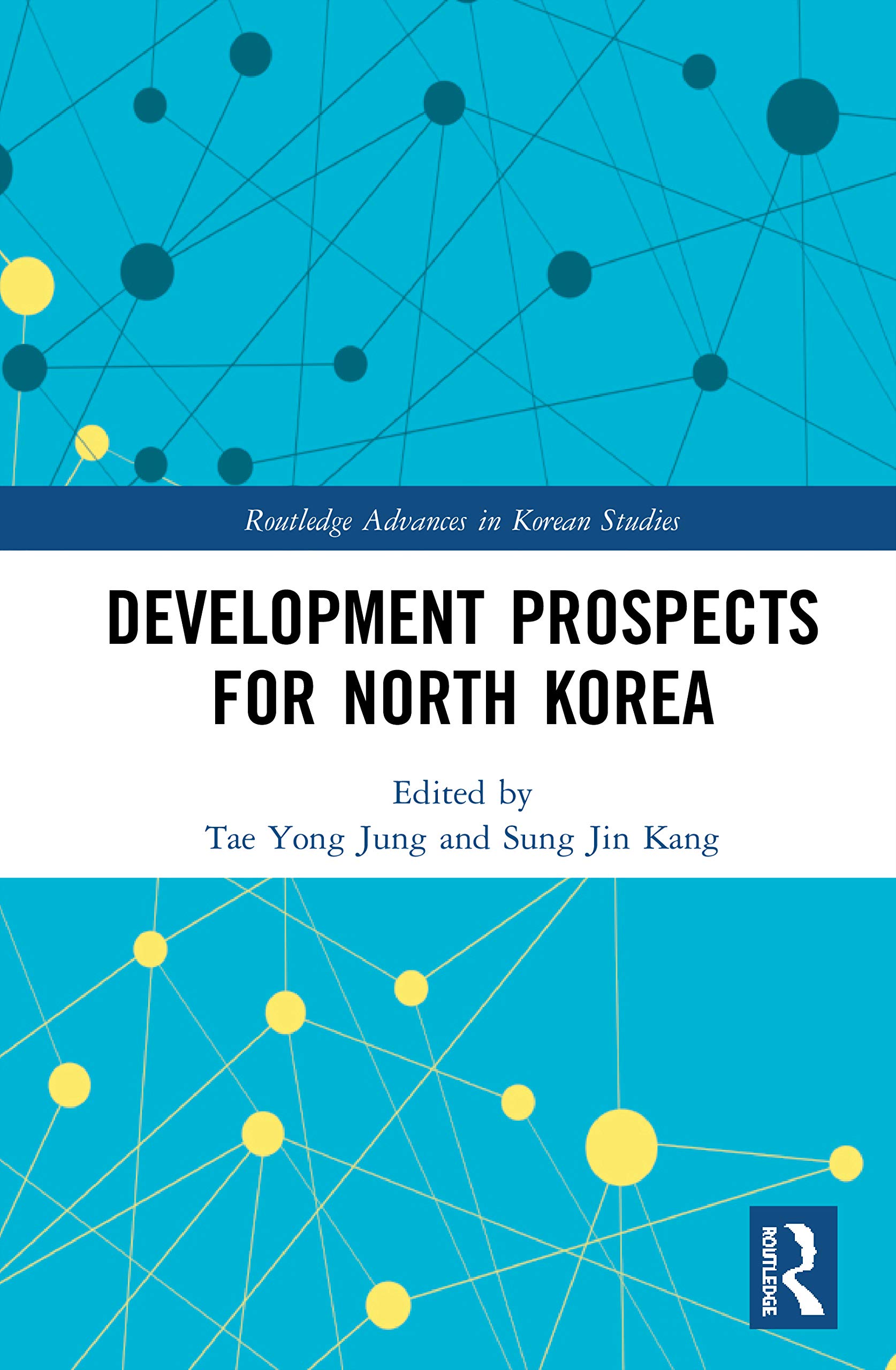 Development Prospects for North Korea (Routledge Advances in Korean Studies, 45, Band 45)