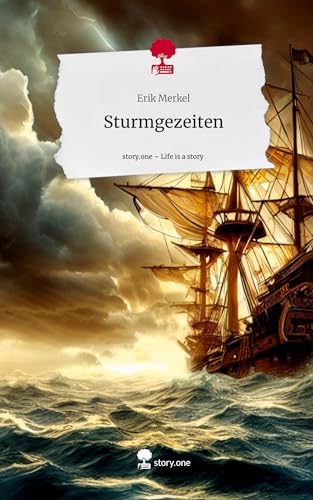 Sturmgezeiten. Life is a Story - story.one