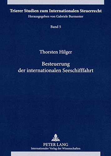 Besteuerung der internationalen Seeschifffahrt (Trierer Studien zum Internationalen Steuerrecht)