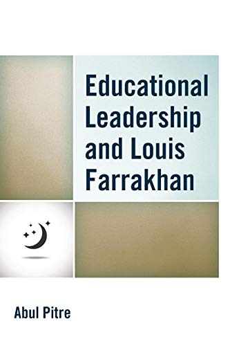 Educational Leadership and Louis Farrakhan (Critical Black Pedagogy in Education)
