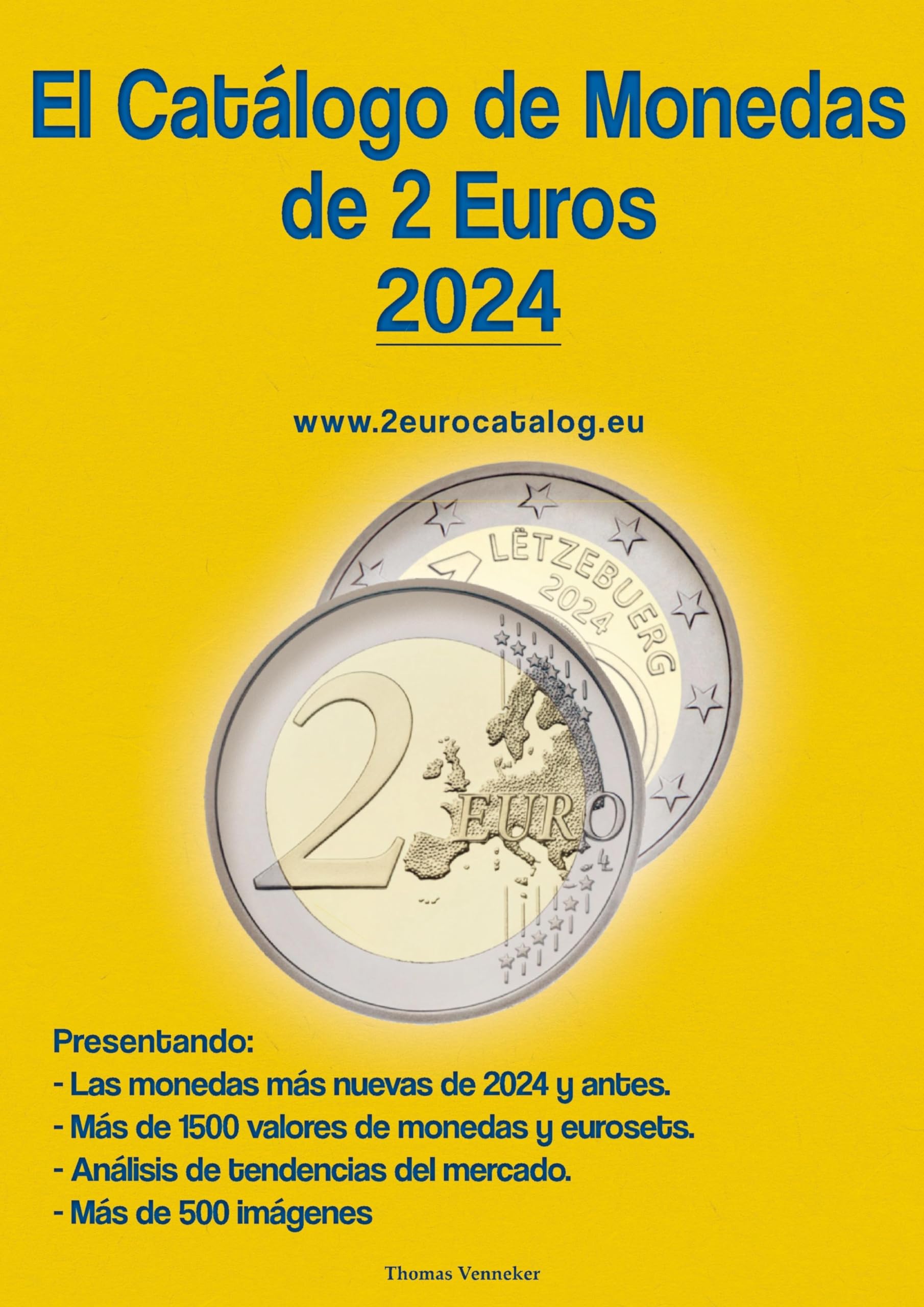 El Catálogo de Monedas de 2 Euros - Edición 2024: Una guía esencial para las monedas de 2 euros con todos los hechos