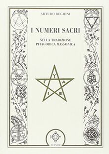 I numeri sacri nella tradizione pitagorica massonica (Jakin. massoneria e tradizione iniziatica)