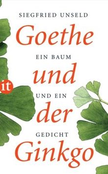 Goethe und der Ginkgo: Ein Baum und ein Gedicht (insel taschenbuch)