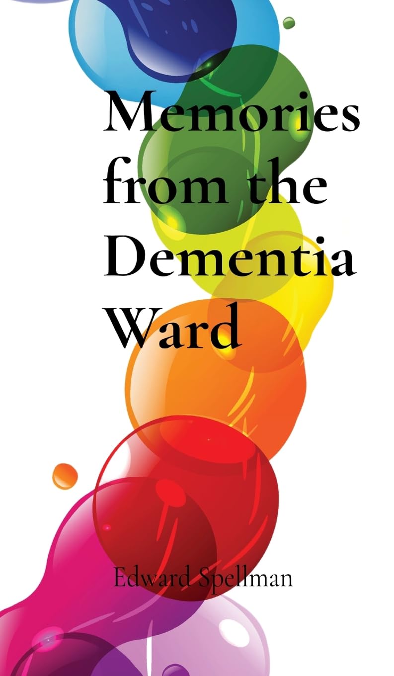 Memories from the Dementia Ward: Large Print Edition