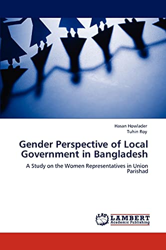 Gender Perspective of Local Government in Bangladesh: A Study on the Women Representatives in Union Parishad