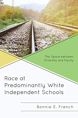 Race at Predominantly White Independent Schools: The Space between Diversity and Equity