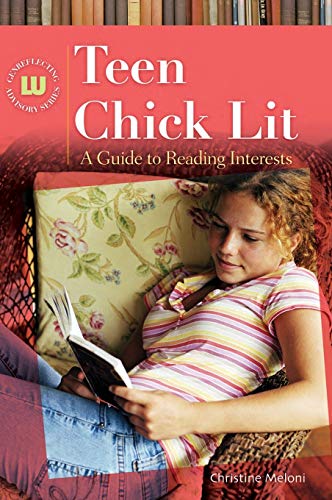 Teen Chick Lit: A Guide to Reading Interests (Genreflecting Advisory Series)