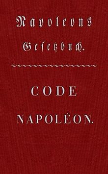 Code Napoléon - Napoleons Gesetzbuch: Franz. /Dt. (Edition Text)