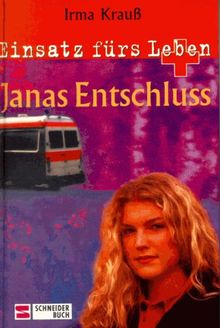 Einsatz fürs Leben, Bd.1, Janas Entschluss