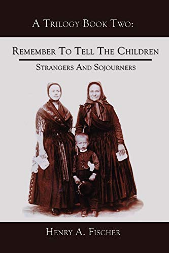 Remember To Tell The Children: Book Two: Strangers And Sojourners