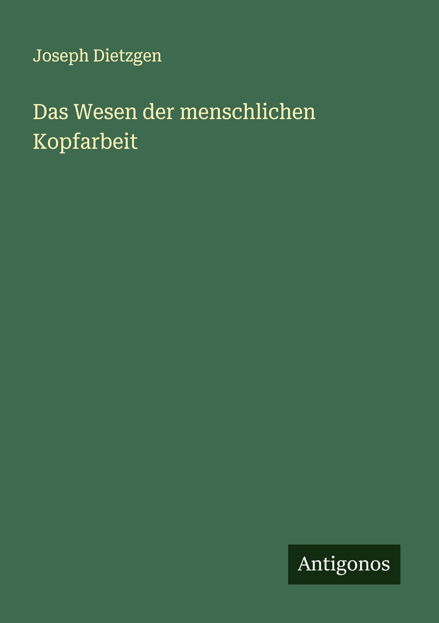 Das Wesen der menschlichen Kopfarbeit