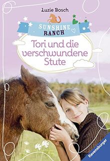 Sunshine Ranch 2: Tori und die verschwundene Stute (Ravensburger Taschenbücher)